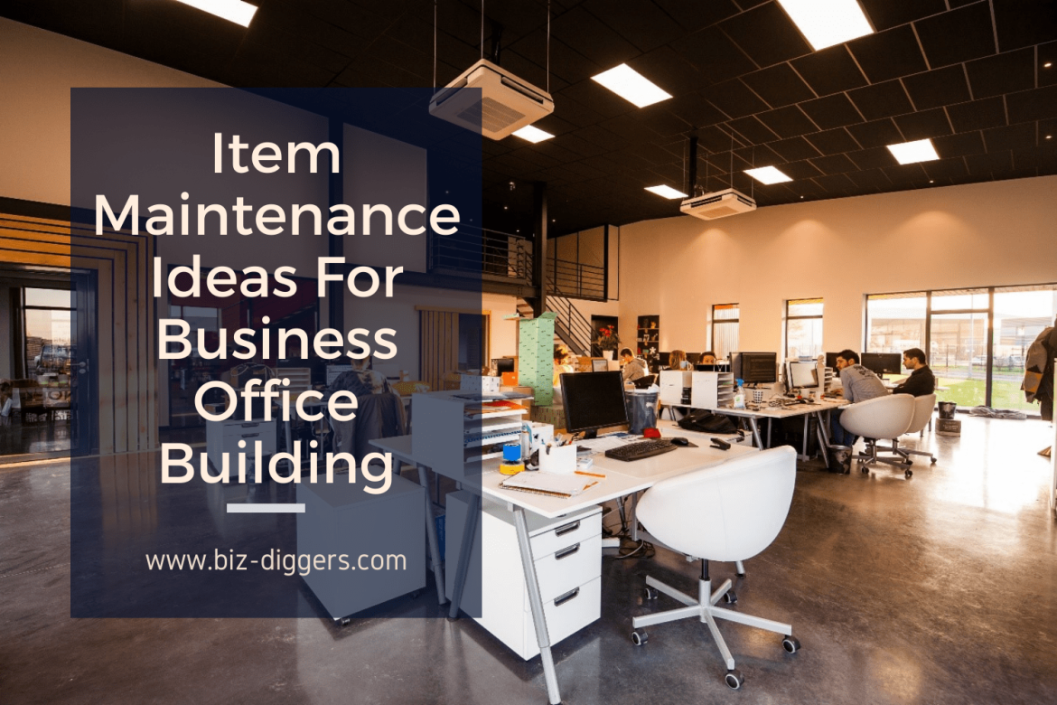 5 Items to Have Maintained & Replaced Often in Your Business Office Building