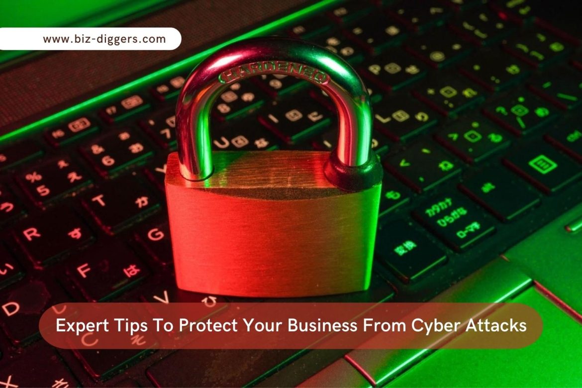 4 Expert Tips To Protect Your Business From Cyber Attacks