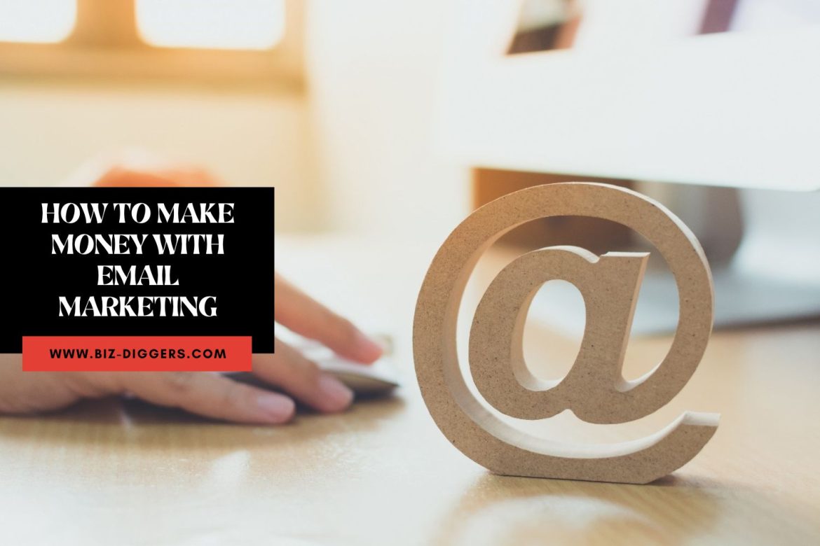 How To Make Money with Email Marketing – Ultimate Step-by-Step Guide
